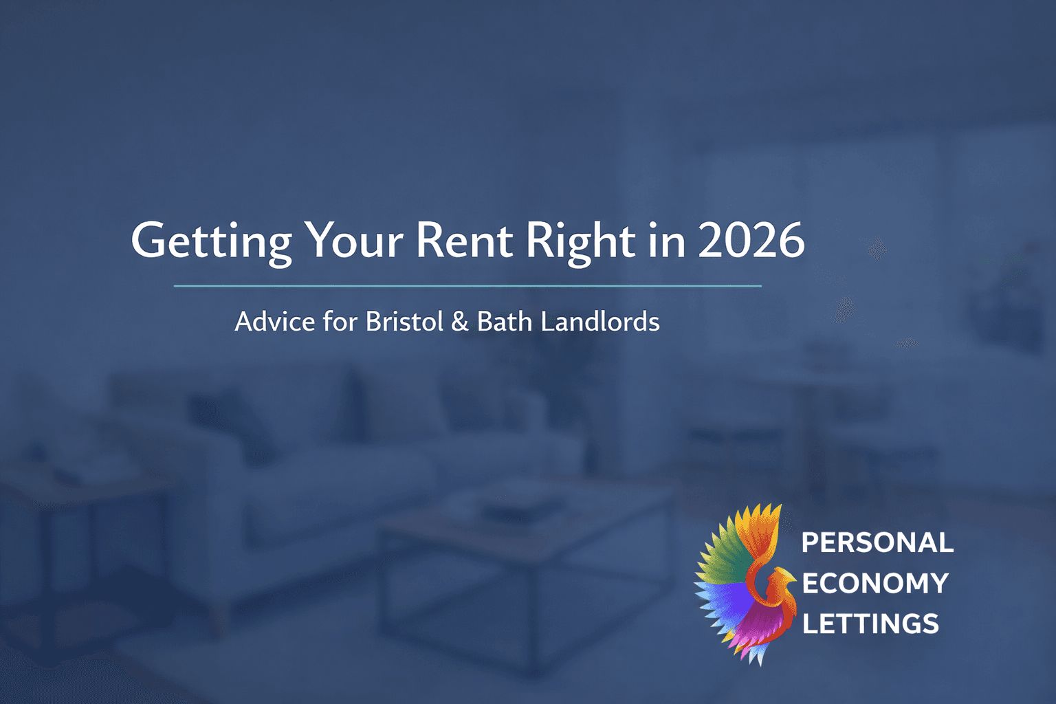 Getting Your Rent Right in 2026 - Advice for Bristol & Bath Landlords